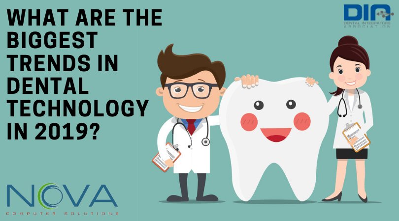 What Are The Biggest Trends In Dental Technology In 2019?