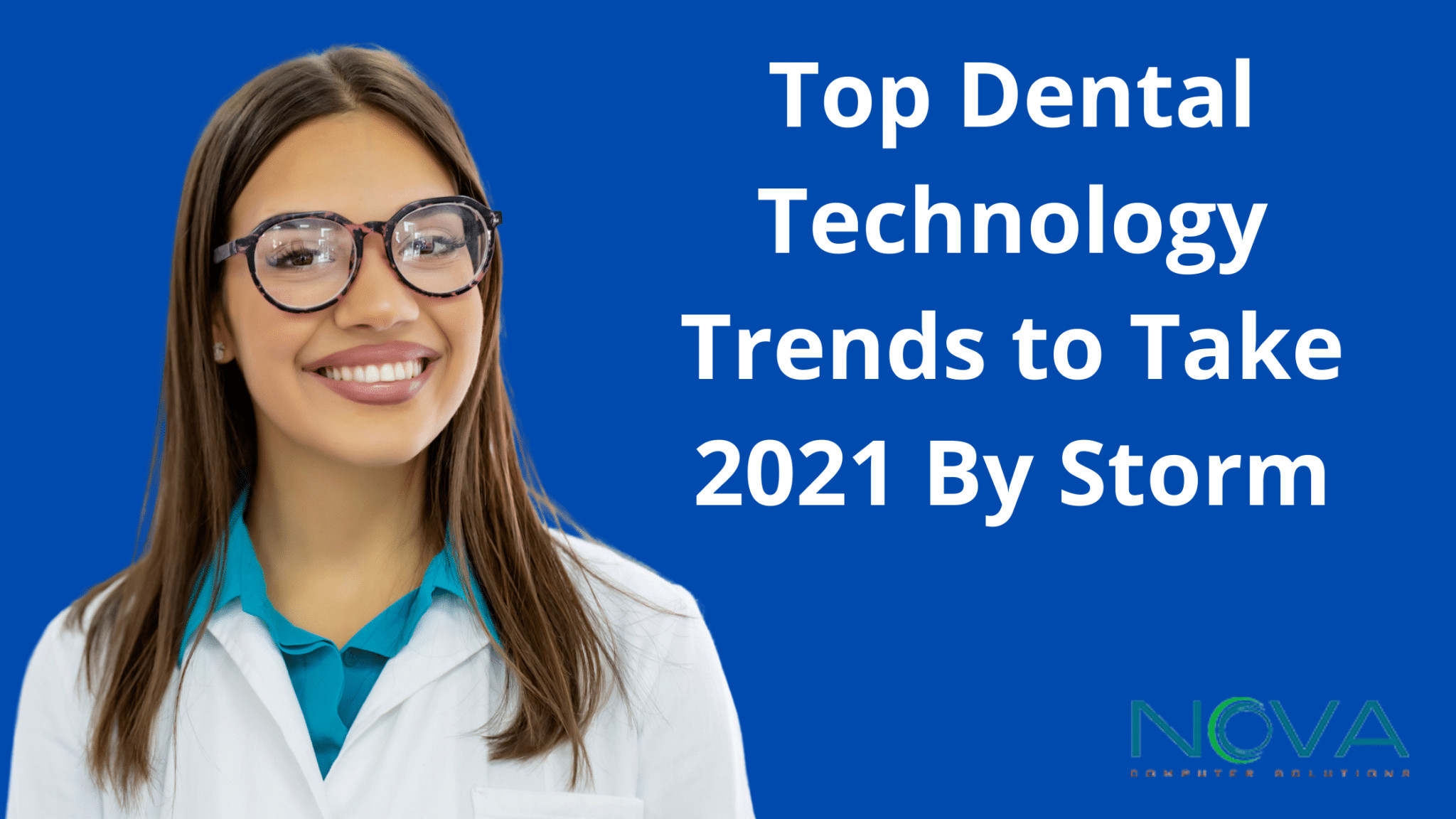 Top Dental Technology Trends to Take 2021 By Storm
