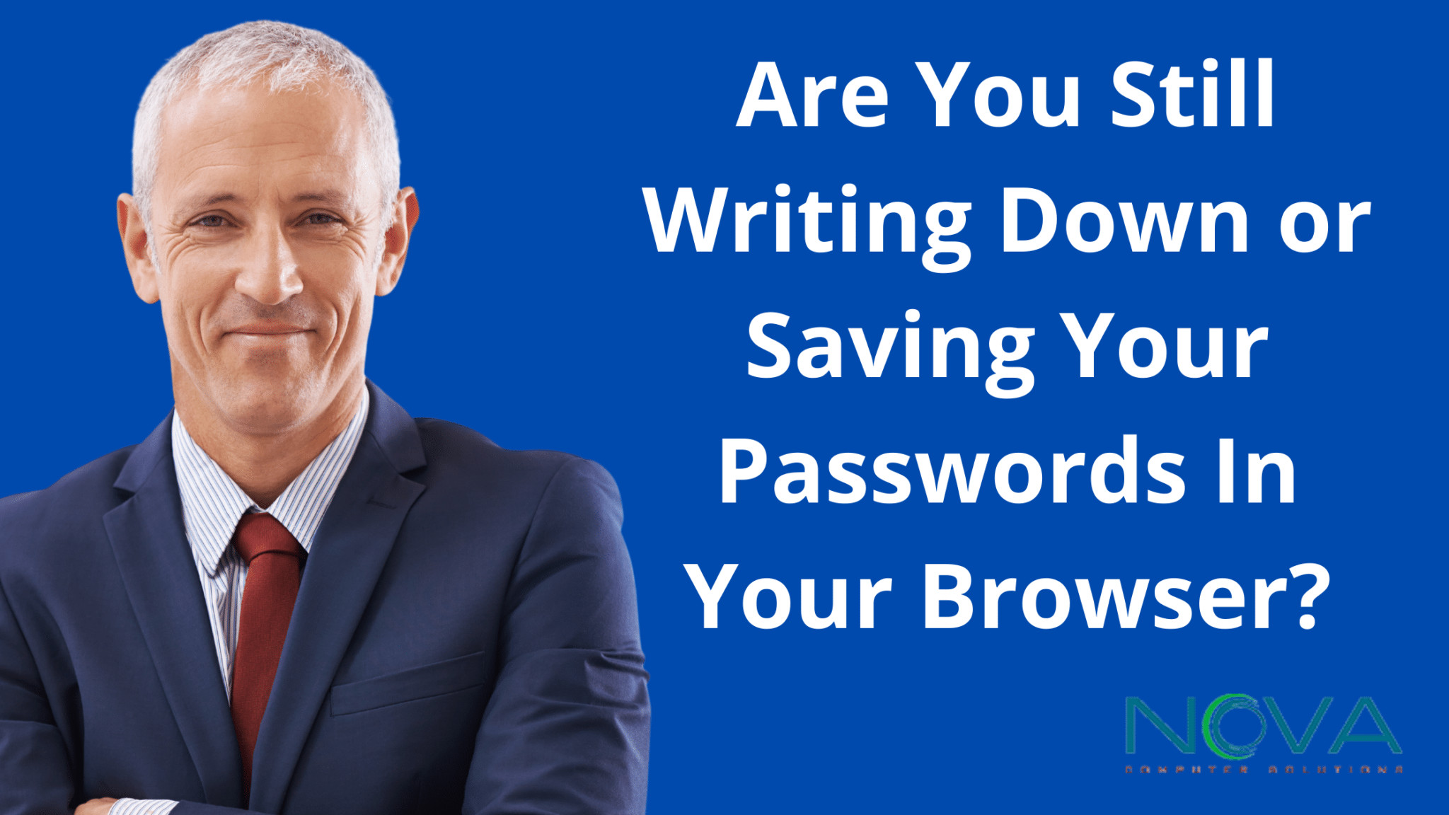 Are You Still Writing Down or Saving Your Passwords In Your Browser?