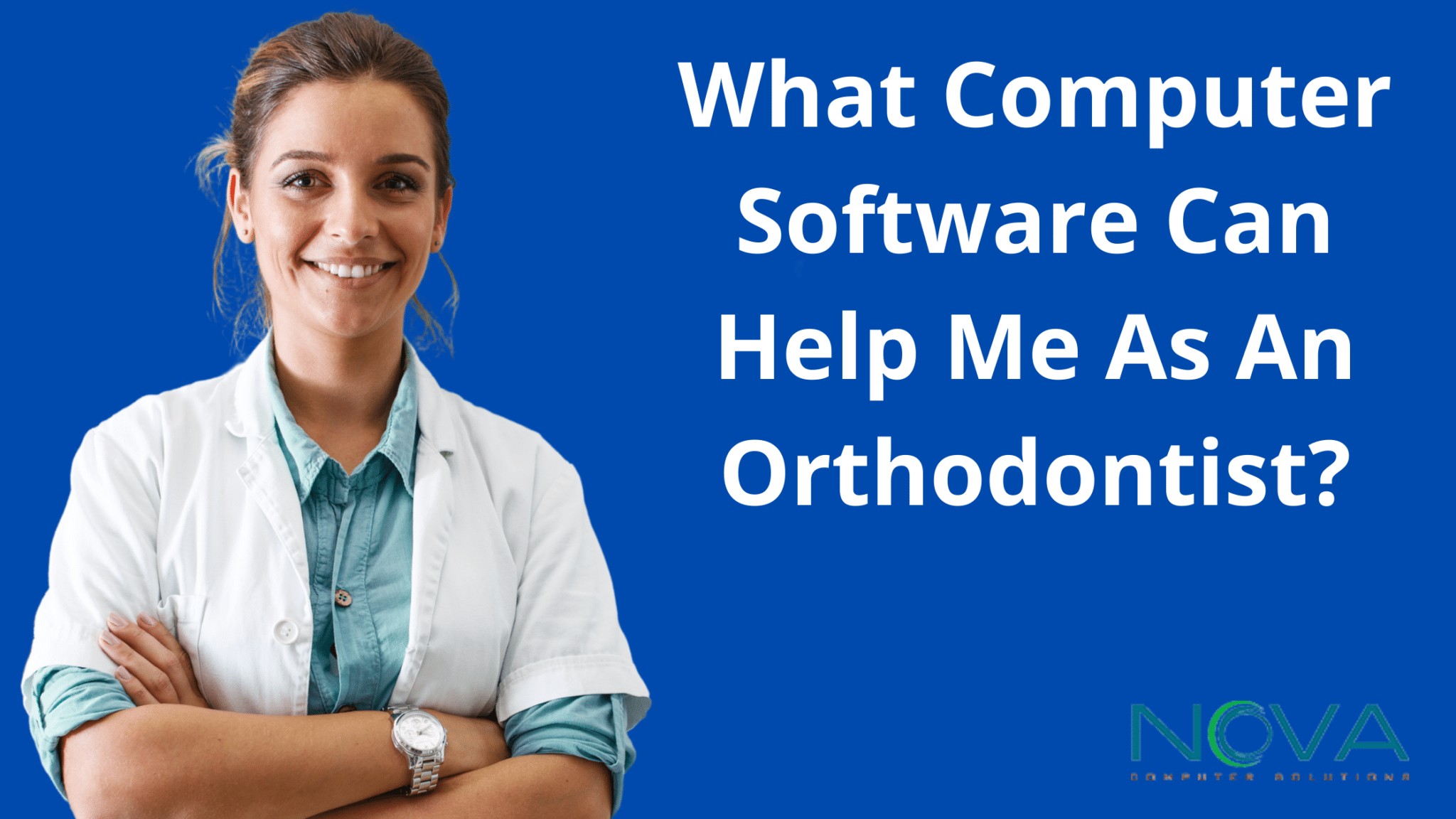 What Computer Software Can Help Me As An Orthodontist?