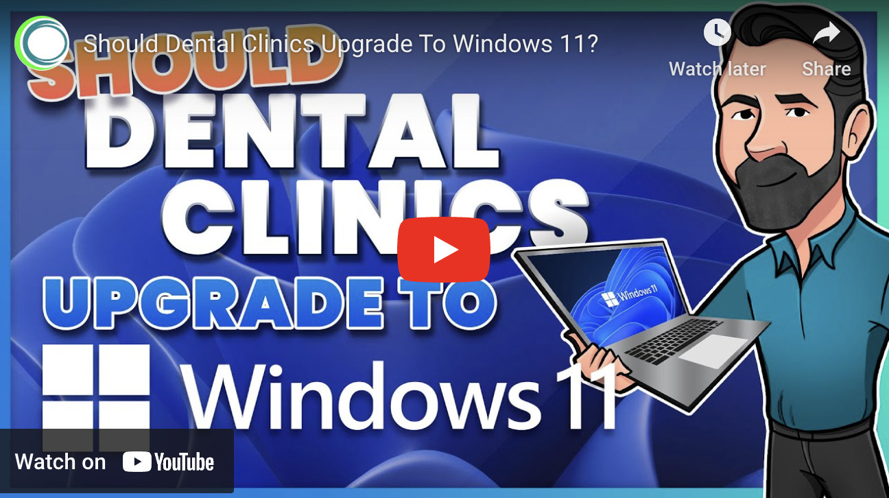 Should Dental Clinics Upgrade To Windows 11?