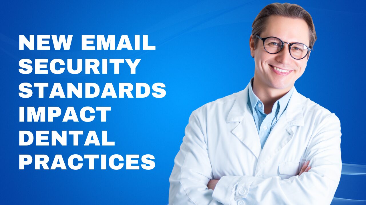 New DMARC EMail Standards And The Impact On The Dental Industry
